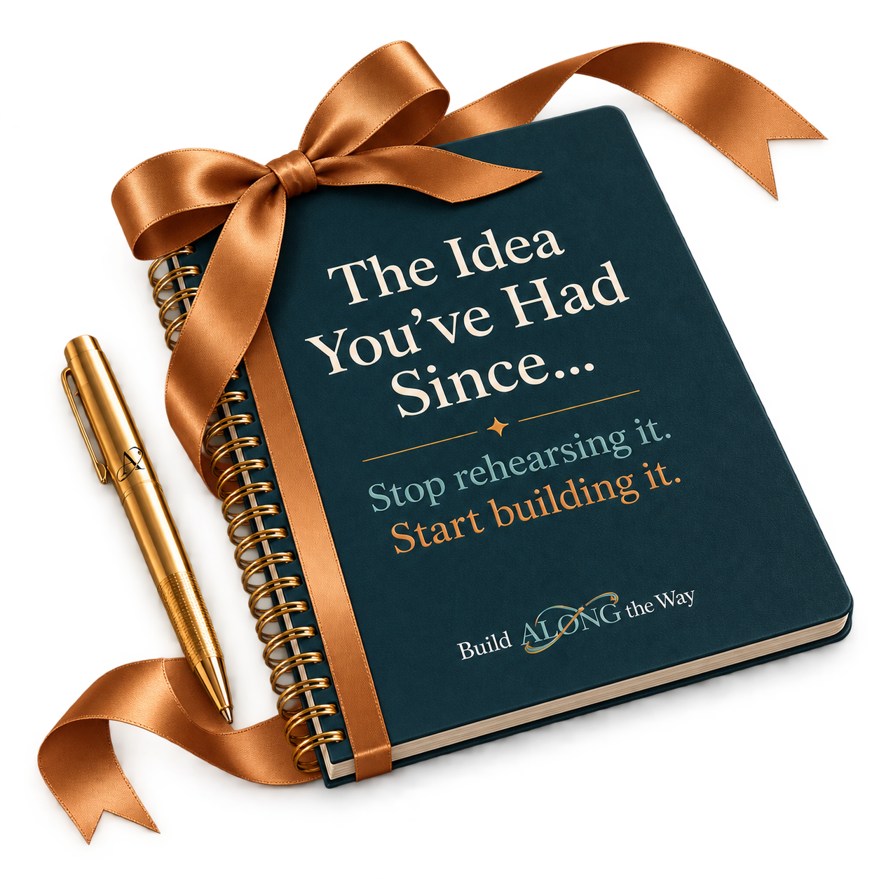 The Idea You’ve Had Since workbook wrapped in a copper ribbon with gold pen
